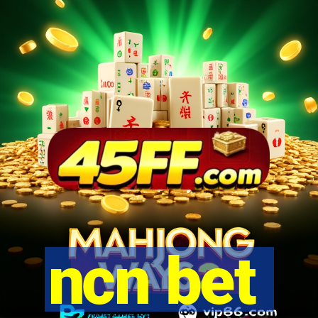 ncn bet